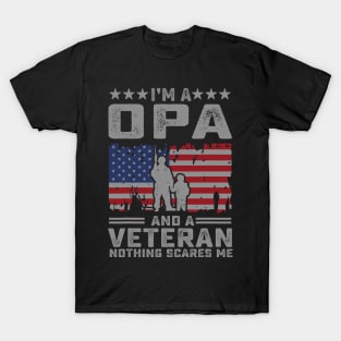 Mens I'm a Opa and a Veteran nothing scares me Funny Dad Gifts T-Shirt